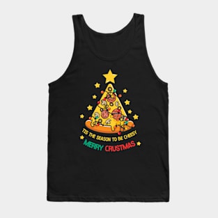 Tis The Season To Be Cheesy - Merry Crustmas Tank Top